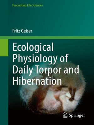 cover image of Ecological Physiology of Daily Torpor and Hibernation